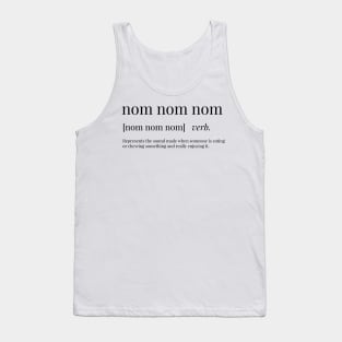 Nom Nom Nom Definition Tank Top